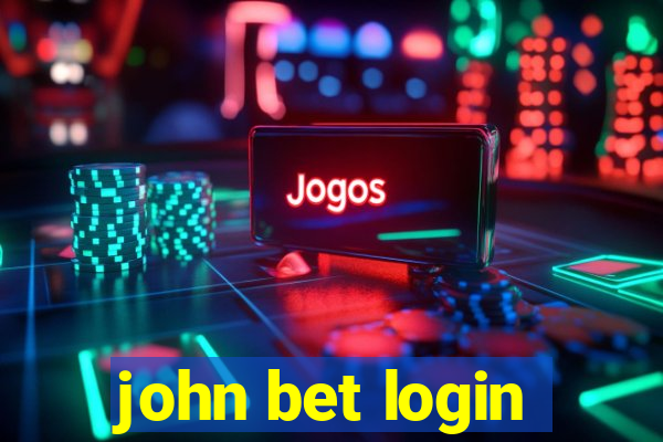 john bet login